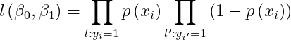 l\left ( \beta _{0},\beta _{1} \right )=\prod_{l:y_{i}=1}p\left ( x_{i} \right )\prod_{​{l} ':y_{​{i}'}=1}\left ( 1-p\left ( x_{i} \right ) \right )