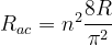 R_{ac}=n^{2}\frac{8R}{\pi ^{2}}