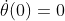 \dot{\theta }(0)=0