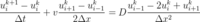 $\frac{​{u_{i}^{k+1} - u_{i}^{k}}}{​{\Delta t}} + v \frac{​{u_{i+1}^{k} - u_{i-1}^{k}}}{​{2\Delta x}} = D \frac{​{u_{i-1}^{k} - 2u_{i}^{k} + u_{i+1}^{k}}}{​{\Delta x^2}}$