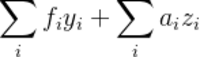 $\sum_{i}f_{i}y_{i}+\sum_{i}a_{i}z_{i}$