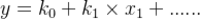 y=k_{0}+k_{1}\times x_{1}+......