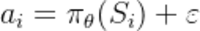 a_i = \pi _{\theta} (S_i) + \varepsilon