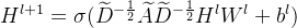 H^{l+1} = \sigma (\widetilde{D}^{-\frac{1}{2}}\widetilde{A}\widetilde{D}^{-\frac{1}{2}}H^{l}W^{l} + b^{l})