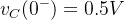 v_{C}(0^{-})=0.5V