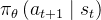 \pi_{\theta}\left(a_{t+1} \mid s_{t}\right)