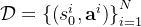 \mathcal{D}=\left\{\left(s_{0}^{i}, \mathbf{a}^{i}\right)\right\}_{i=1}^{N}