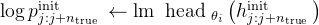 \log p_{j: j+n_{\text {true }}}^{\mathrm{init}} \leftarrow \operatorname{lm} \text { head }_{\theta_{i}}\left(h_{j: j+n_{\text {true }}}^{\text {init }}\right)